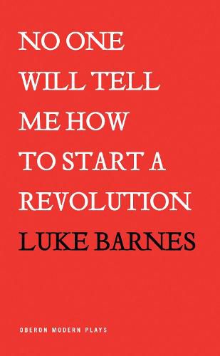 Cover image for No One Will Tell Me How To Start a Revolution