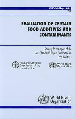 Cover image for Evaluation of Certain Food Additives and Contaminants: Seventy-fourth Report of the Joint FAO/WHO Expert Committee on Food Additives