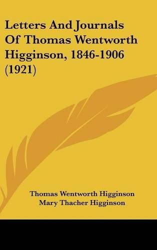 Letters and Journals of Thomas Wentworth Higginson, 1846-1906 (1921)