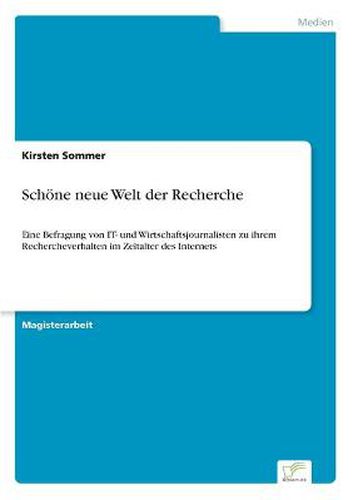 Cover image for Schoene neue Welt der Recherche: Eine Befragung von IT- und Wirtschaftsjournalisten zu ihrem Rechercheverhalten im Zeitalter des Internets