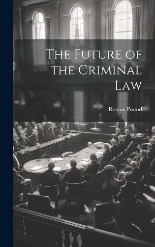 The Future of the Criminal Law