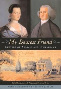Cover image for My Dearest Friend: Letters of Abigail and John Adams