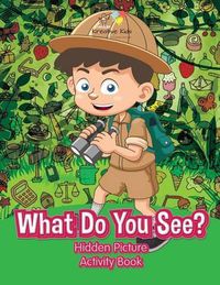 Cover image for What Do You See? Hidden Picture Activity Book