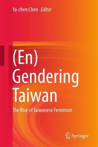 Cover image for (En)Gendering Taiwan: The Rise of Taiwanese Feminism