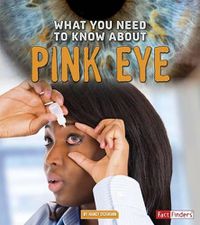 Cover image for What You Need to Know About Pink Eye (Focus on Health)