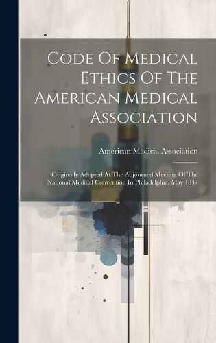 Cover image for Code Of Medical Ethics Of The American Medical Association