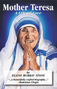 Cover image for Mother Teresa: A Life of Love