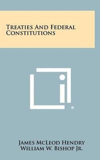 Cover image for Treaties and Federal Constitutions