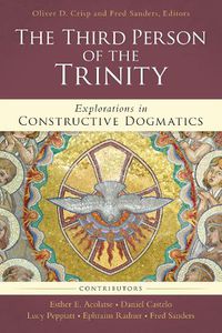 Cover image for The Third Person of the Trinity: Explorations in Constructive Dogmatics