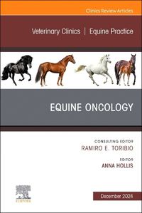 Cover image for Equine Oncology, An Issue of Veterinary Clinics of North America: Equine Practice: Volume 40-3