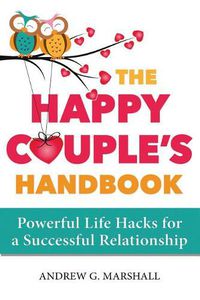 Cover image for The Happy Couple's Handbook: Powerful Life Hacks for a Successful Relationship