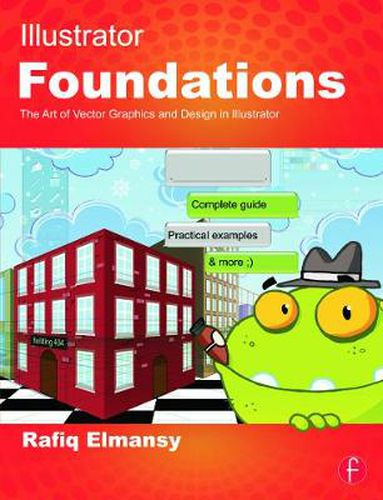 Cover image for Illustrator Foundations: The Art of Vector Graphics, Design and Illustration in Illustrator