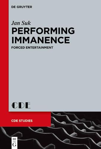 Cover image for Performing Immanence: Forced Entertainment