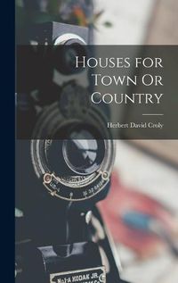 Cover image for Houses for Town Or Country