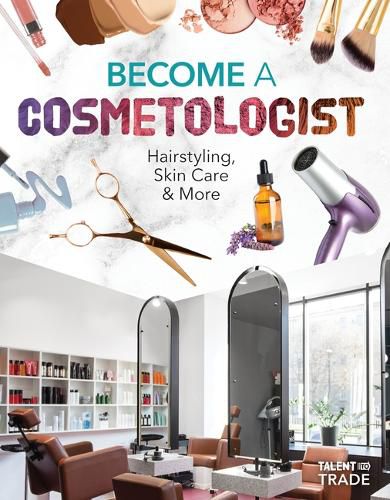 Become a Cosmetologist: Hairstyling, Skin Care & More