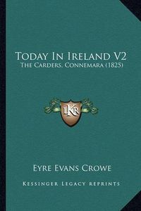 Cover image for Today in Ireland V2: The Carders, Connemara (1825)