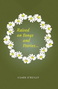 Cover image for Raised on Songs and Stories...