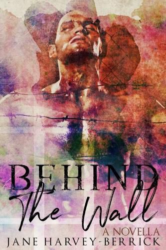 Cover image for Behind The Wall: A Novella