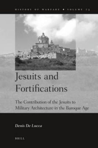 Cover image for Jesuits and Fortifications: The Contribution of the Jesuits to Military Architecture in the Baroque Age