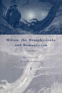 Cover image for Milton, the Metaphysicals, and Romanticism