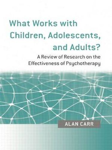 What Works with Children, Adolescents, and Adults?: A Review of Research on the Effectiveness of Psychotherapy