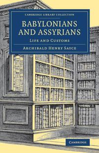 Cover image for Babylonians and Assyrians: Life and Customs