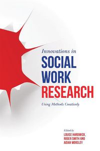 Cover image for Innovations in Social Work Research: Using Methods Creatively