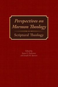 Cover image for Perspectives on Mormon Theology: Scriptural Theology