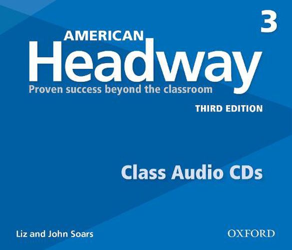 Cover image for American Headway: Three: Class Audio CDs: Proven Success beyond the classroom