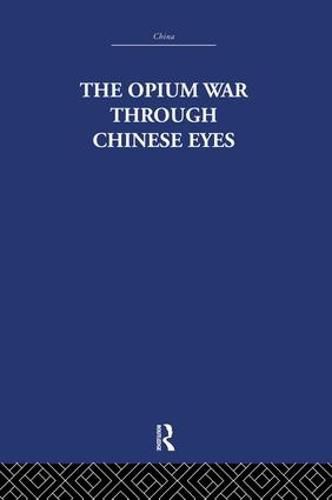 Cover image for The Opium War Through Chinese Eyes