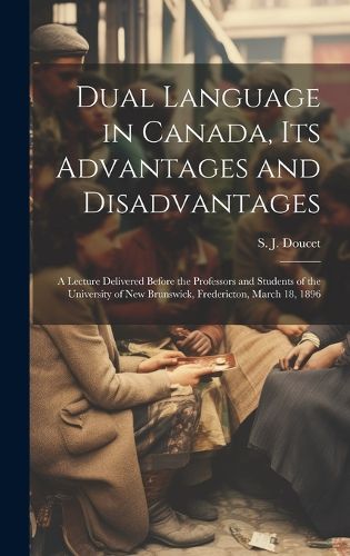 Cover image for Dual Language in Canada, its Advantages and Disadvantages