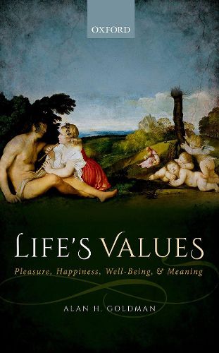 Life's Values: Pleasure, Happiness, Well-Being, and Meaning