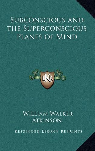 Cover image for Subconscious and the Superconscious Planes of Mind