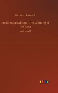 Cover image for Presidential Edition - The Winning of the West