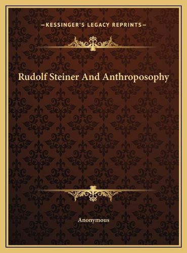 Cover image for Rudolf Steiner and Anthroposophy Rudolf Steiner and Anthroposophy