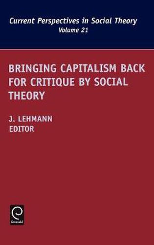 Cover image for Bringing Capitalism Back for Critique by Social Theory