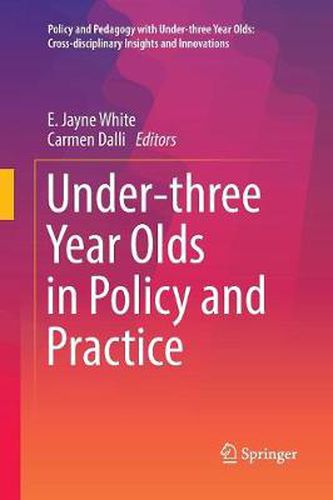 Cover image for Under-three Year Olds in Policy and Practice