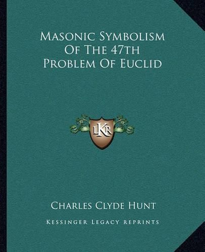 Cover image for Masonic Symbolism of the 47th Problem of Euclid