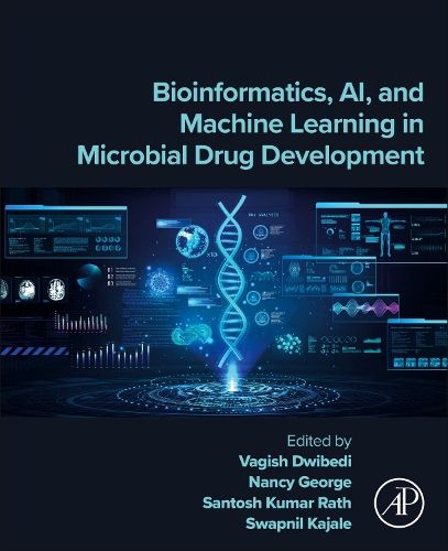 Cover image for Bioinformatics, AI, and Machine Learning in Microbial Drug Development