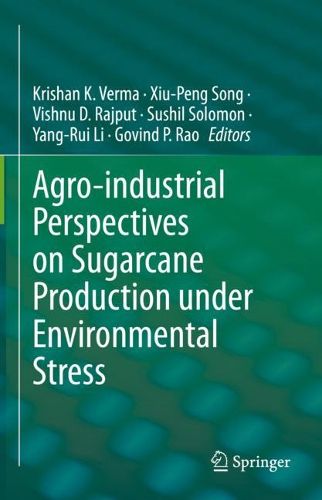 Cover image for Agro-industrial Perspectives on Sugarcane Production under Environmental Stress