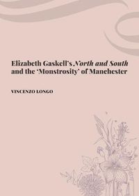 Cover image for Elizabeth Gaskell's "North and South" and the 'Monstrosity' of Manchester