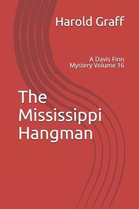 Cover image for The Mississippi Hangman: A Davis Finn Mystery Volume 16