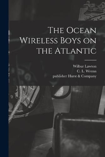 The Ocean Wireless Boys on the Atlantic