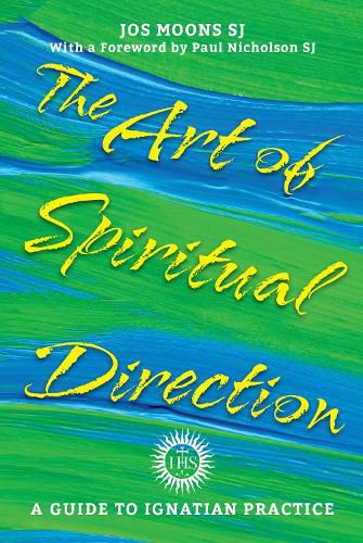 Cover image for The Art of Spiritual Direction: A Guide to Ignatian Practice