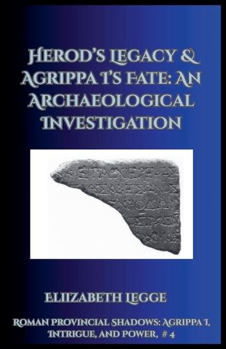 Cover image for Herod's Legacy & Agrippa I's Fate