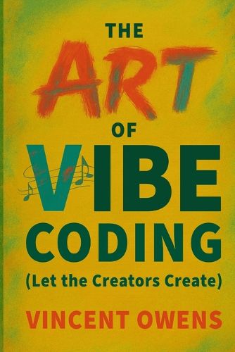 Cover image for The Art of Vibe Coding (Let the Creators Create)