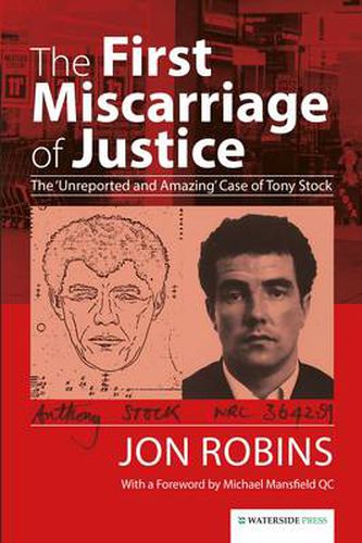 The First Miscarriage of Justice: The 'Unreported and Amazing' Case of Tony Stock