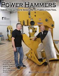 Cover image for Power Hammers: Using the Ultimate Sheet Metal Fabrication Tool