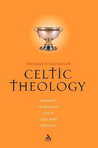 Cover image for Celtic Theology: Humanity, World, and God in Early Irish Writings