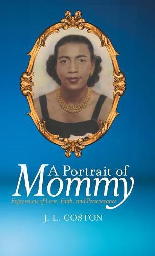 Cover image for A Portrait of Mommy: Expressions of Love, Faith, and Perseverance